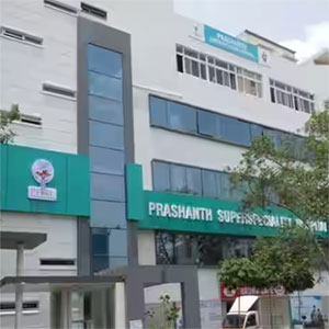Prashanth Super Specialty Hospital, Velachery